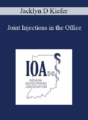 Jacklyn D Kiefer – Joint Injections in the Office