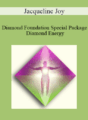 Jacqueline Joy – Diamond Foundation Special Package – Diamond Energy