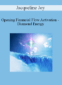 Jacqueline Joy – Opening Financial Flow Activation – Diamond Energy
