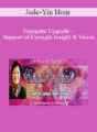 Jade-Yin Hom – Energetic Upgrade – Support of Eyesight Insight & Vision