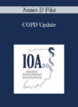James D Pike – COPD Update