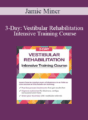 Jamie Miner – 3-Day: Vestibular Rehabilitation Intensive Training Course