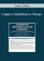 Jane Yakel – Cognitive Rehabilitation Therapy: Practical Interventions & Personalized Planning