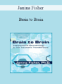 Janina Fisher – Brain to Brain: Interpersonal Neurobiology & The Traumatic Transference