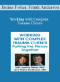 Janina Fisher, Frank Anderson – Working with Complex Trauma Clients: Putting the Pieces Together with Janina Fisher, PhD and Frank Anderson, MD
