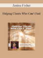 Janina Fisher – Helping Clients Who Can’t Feel