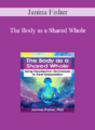 Janina Fisher – The Body as a Shared Whole: Using Visualization Techniques to Treat Dissociation