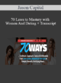Jason Capital – 70 Laws to Mastery with Women And Dating + Transcript