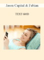 Jason Capital & Fabian – TEXT GOD
