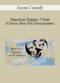Jason Comely – Rejection Therapy 3 Pack (Classic Blue Pill Entrepreneur)