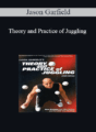 Jason Garfield – Theory and Practice of Juggling