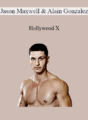 Jason Maxwell & Alain Gonzalez – Hollywood X