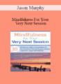 Jason Murphy – Mindfulness For Your Very Next Session: More Than 20 Mindfulness Skills and Techniques for Your Treatment Plans for Trauma, Anxiety, Depression, Anger, and Addiction