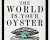 The World In Your Oyester – Jeff D. Opdyke