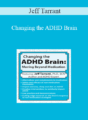 Jeff Tarrant – Changing the ADHD Brain: Moving Beyond Medication & Behavior Management