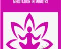 Meditation In Minutes – Jeffrey Gignac