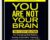 You Are Not Your Brain – Jeffrey M Schwartz