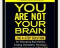You Are Not Your Brain – Jeffrey M Schwartz