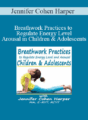Jennifer Cohen Harper – Breathwork Practices to Regulate Energy Level and Arousal in Children & Adolescents