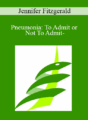 Jennifer Fitzgerald – Pneumonia: To Admit or Not To Admit-