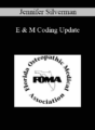 Jennifer Silverman – E & M Coding Update