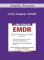 Jennifer Sweeton – 2-Day Seminar: EMDR: A Rapid, Safe, and Proven Treatment for Trauma
