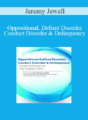 Jeremy Jewell – Oppositional, Defiant Disorder, Conduct Disorder & Delinquency: Proven Techniques for Your Toughest Teens