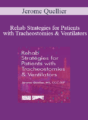 Jerome Quellier – Rehab Strategies for Patients with Tracheostomies & Ventilators