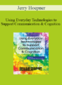 Jerry Hoepner – Using Everyday Technologies to Support Communication & Cognition