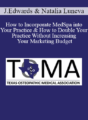 Jessica Edwards, Natalia Luneva – How to Incorporate MedSpa into Your Practice & How to Double Your Practice Without Increasing Your Marketing Budget
