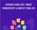 Evernote Made Easy – Boost Productivity and Simplify Your Life – Ivan Yordanov