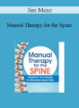 Jim Menz – Manual Therapy for the Spine: Targeted Techniques to Eliminate Back Pain