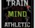 Train Your Mind for Athletic SuccessMental Preparation to Achieve Your Sports Goals – Jim Taylor