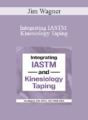 Jim Wagner – Integrating IASTM and Kinesiology Taping