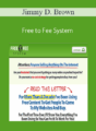 Jimmy D. Brown – Free to Fee System