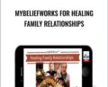 MyBeliefworks for Healing Family Relationships – Jimmy Mack