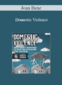 Joan Benz – Domestic Violence: Treatment Strategies to Stop the Cycle and Heal the Pain