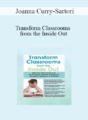 Joanna Curry-Sartori – Transform Classrooms from the Inside Out: Effective Interventions to De-Escalate Extreme Emotions & Disruptive Behaviors in Schools