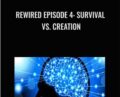 Rewired Episode 4: Survival vs. Creation – Joe Dispenza