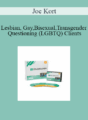 Joe Kort – Lesbian, Gay, Bisexual, Transgender and Questioning (LGBTQ) Clients: Clinical Issues and Treatment Strategies
