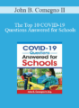 John B. Comegno II – The Top 10 COVID-19 Questions Answered for Schools