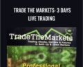 Trade The Markets: 3 Days Live Trading – John Carter and Hubert Senters