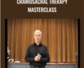 CranioSacral Therapy Masterclass – John Dalton