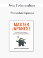 John Fotheringham – Everywhere Japanese