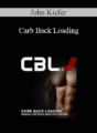 John Kiefer – Carb Back Loading