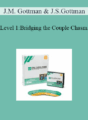 John M. Gottman, Julie Schwartz Gottman – Level 1: Bridging the Couple Chasm–Gottman Couples Therapy: A New Research-Based Approach