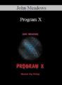 John Meadows – Program X