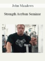 John Meadows – Strength Asylum Seminar