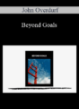 John Overdurf – Beyond Goals