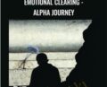 Emotional Clearing – Alpha Journey – John Ruskan